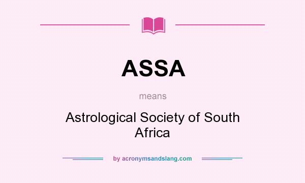 What does ASSA mean? It stands for Astrological Society of South Africa