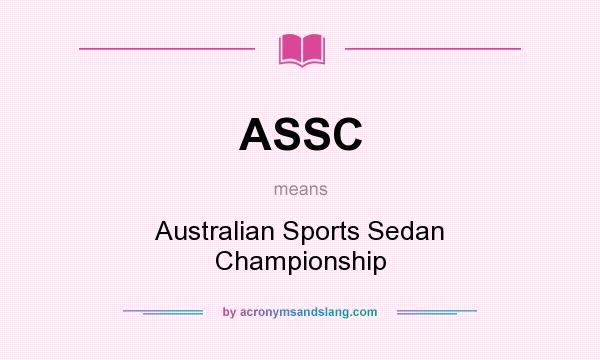 What does ASSC mean? It stands for Australian Sports Sedan Championship