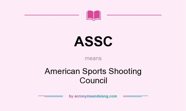 What does ASSC mean? It stands for American Sports Shooting Council