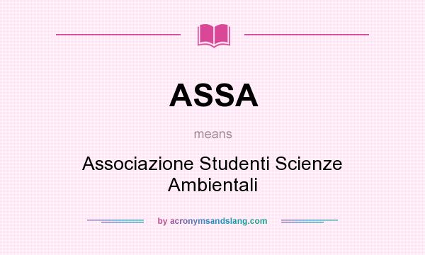 What does ASSA mean? It stands for Associazione Studenti Scienze Ambientali