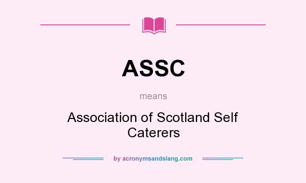 What does ASSC mean? It stands for Association of Scotland Self Caterers