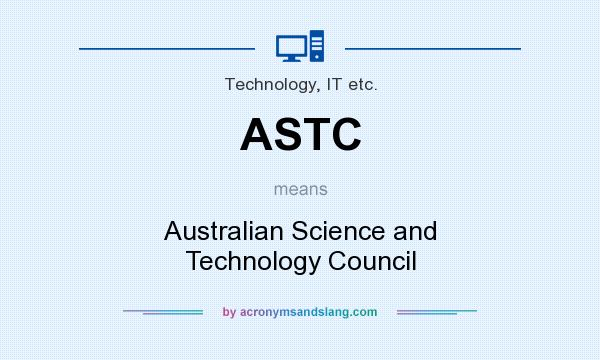 What does ASTC mean? It stands for Australian Science and Technology Council