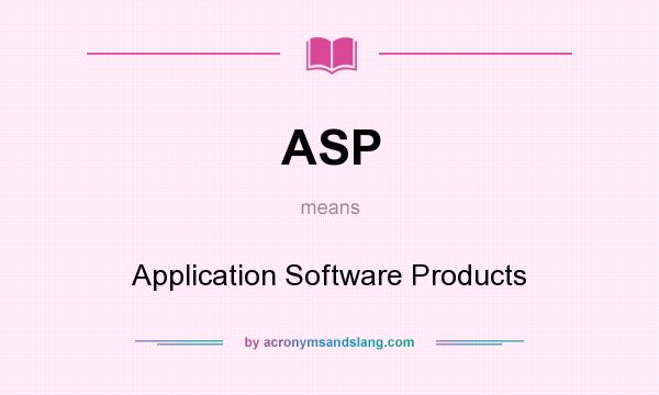 What does ASP mean? It stands for Application Software Products