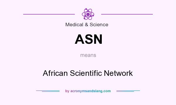 What does ASN mean? It stands for African Scientific Network