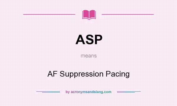 What does ASP mean? It stands for AF Suppression Pacing