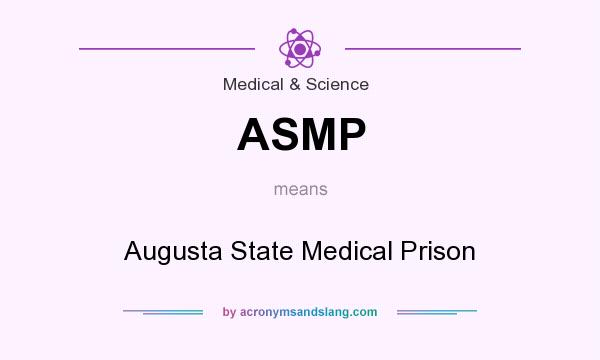 What does ASMP mean? It stands for Augusta State Medical Prison