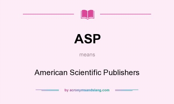 What does ASP mean? It stands for American Scientific Publishers