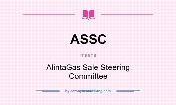 What does ASSC mean? It stands for AlintaGas Sale Steering Committee