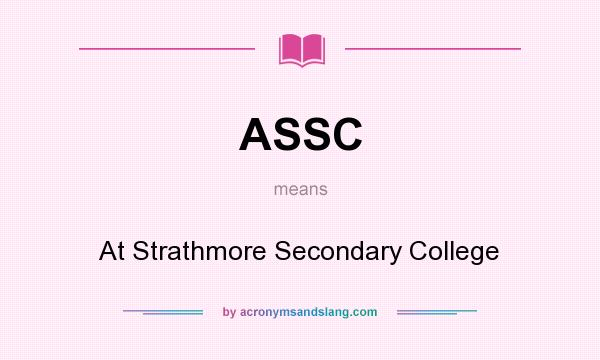 What does ASSC mean? It stands for At Strathmore Secondary College