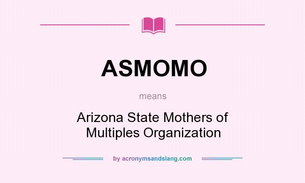What does ASMOMO mean? It stands for Arizona State Mothers of Multiples Organization
