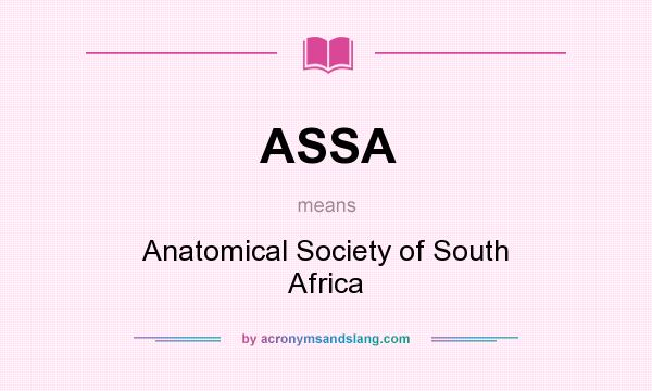 What does ASSA mean? It stands for Anatomical Society of South Africa