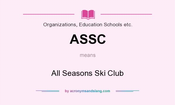 What does ASSC mean? It stands for All Seasons Ski Club