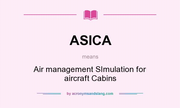 What does ASICA mean? It stands for Air management SImulation for aircraft Cabins