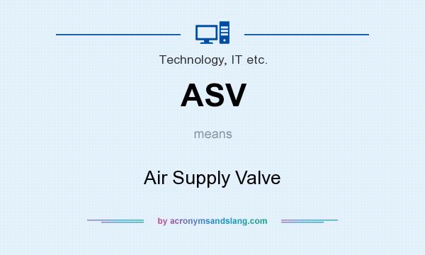 What does ASV mean? It stands for Air Supply Valve