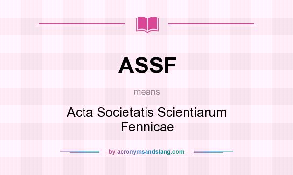 What does ASSF mean? It stands for Acta Societatis Scientiarum Fennicae