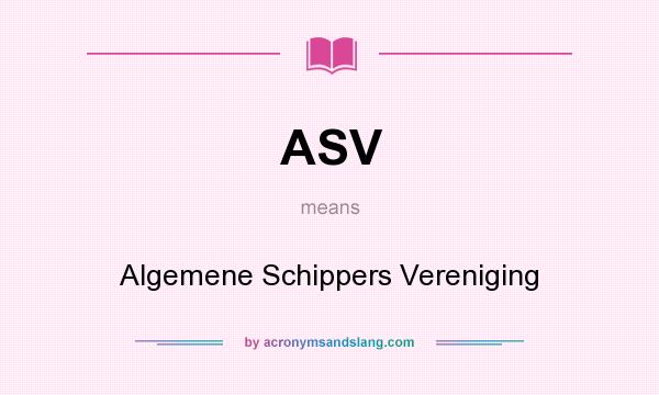 What does ASV mean? It stands for Algemene Schippers Vereniging