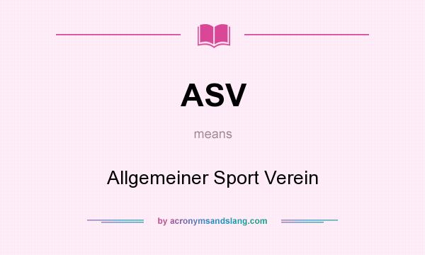 What does ASV mean? It stands for Allgemeiner Sport Verein