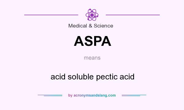 What does ASPA mean? It stands for acid soluble pectic acid