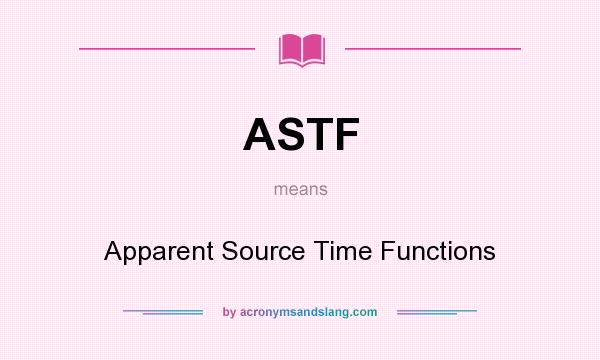 What does ASTF mean? It stands for Apparent Source Time Functions