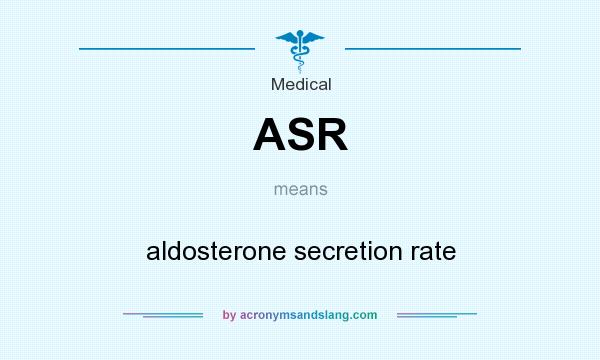 What does ASR mean? It stands for aldosterone secretion rate