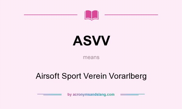 What does ASVV mean? It stands for Airsoft Sport Verein Vorarlberg