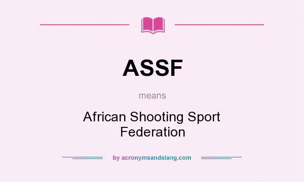 What does ASSF mean? It stands for African Shooting Sport Federation