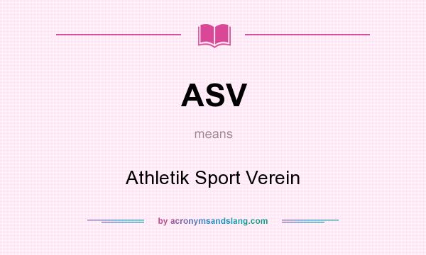 What does ASV mean? It stands for Athletik Sport Verein
