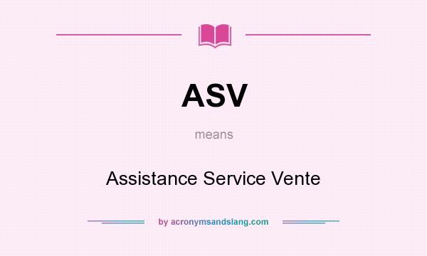 What does ASV mean? It stands for Assistance Service Vente