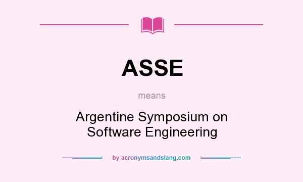 What does ASSE mean? It stands for Argentine Symposium on Software Engineering