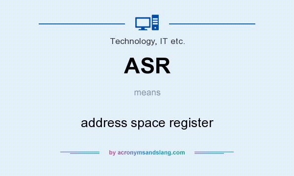 What does ASR mean? It stands for address space register