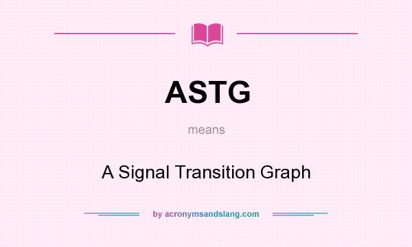 What does ASTG mean? It stands for A Signal Transition Graph