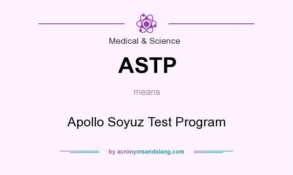 What does ASTP mean? It stands for Apollo Soyuz Test Program