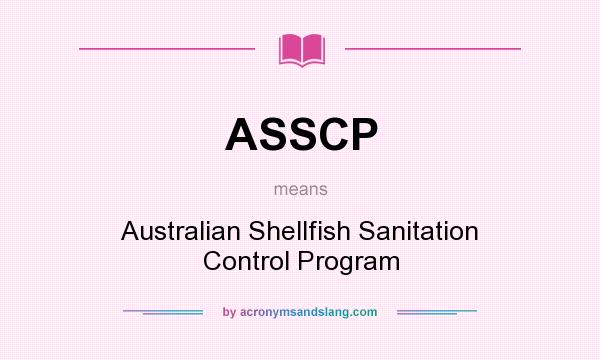 What does ASSCP mean? It stands for Australian Shellfish Sanitation Control Program