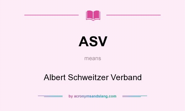 What does ASV mean? It stands for Albert Schweitzer Verband