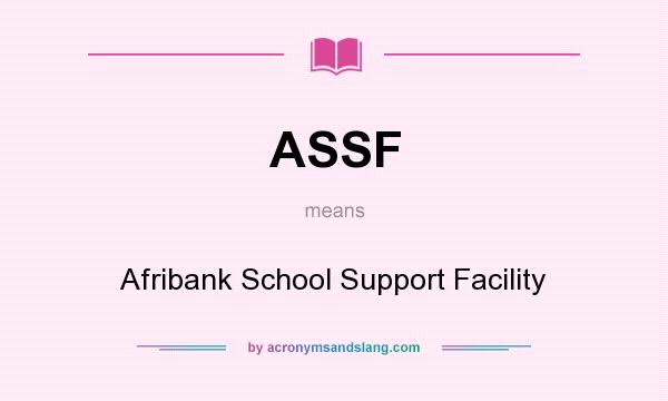 What does ASSF mean? It stands for Afribank School Support Facility