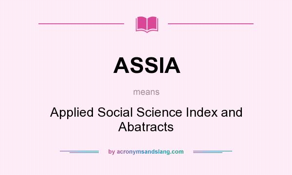 What does ASSIA mean? It stands for Applied Social Science Index and Abatracts