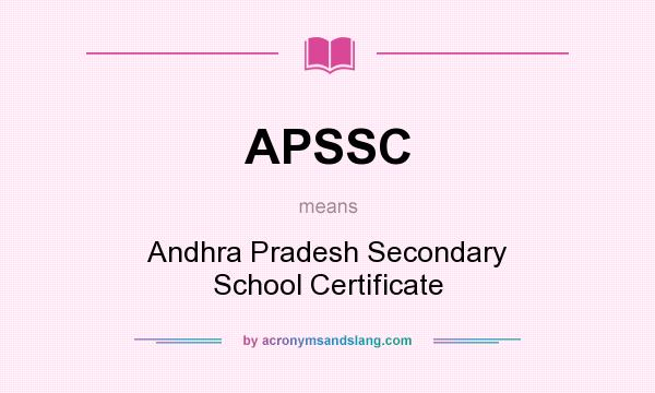 What does APSSC mean? It stands for Andhra Pradesh Secondary School Certificate