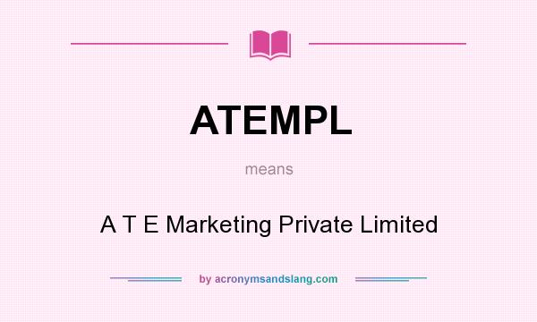 What does ATEMPL mean? It stands for A T E Marketing Private Limited