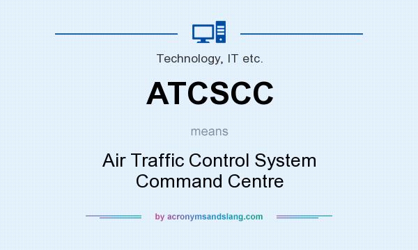 What does ATCSCC mean? It stands for Air Traffic Control System Command Centre