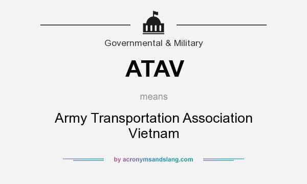 What does ATAV mean? It stands for Army Transportation Association Vietnam