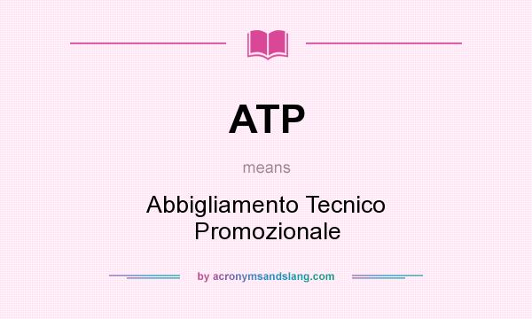 What does ATP mean? It stands for Abbigliamento Tecnico Promozionale