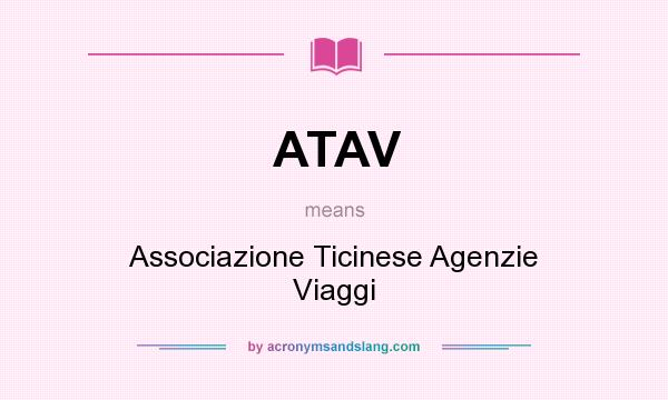 What does ATAV mean? It stands for Associazione Ticinese Agenzie Viaggi