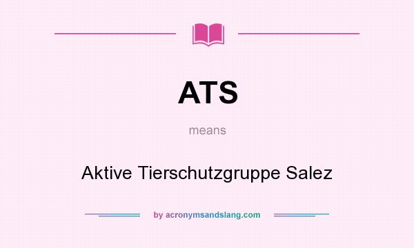 What does ATS mean? It stands for Aktive Tierschutzgruppe Salez
