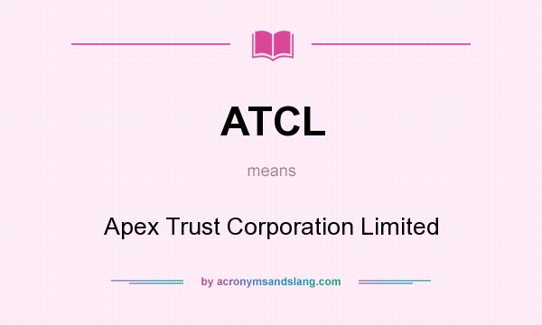 What does ATCL mean? It stands for Apex Trust Corporation Limited
