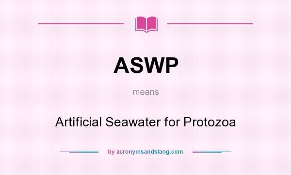 What does ASWP mean? It stands for Artificial Seawater for Protozoa