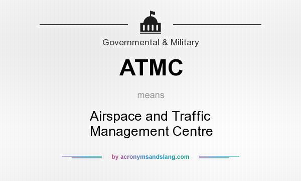 What does ATMC mean? It stands for Airspace and Traffic Management Centre