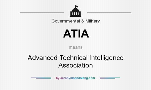 What does ATIA mean? It stands for Advanced Technical Intelligence Association