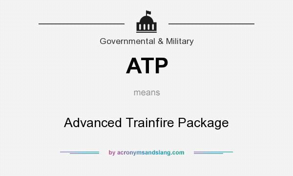 What does ATP mean? It stands for Advanced Trainfire Package