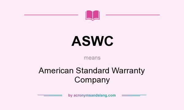 What does ASWC mean? It stands for American Standard Warranty Company