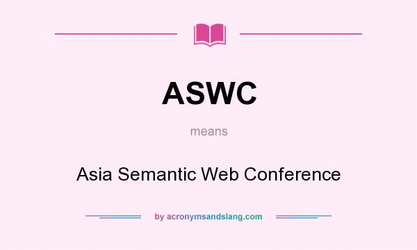 What does ASWC mean? It stands for Asia Semantic Web Conference